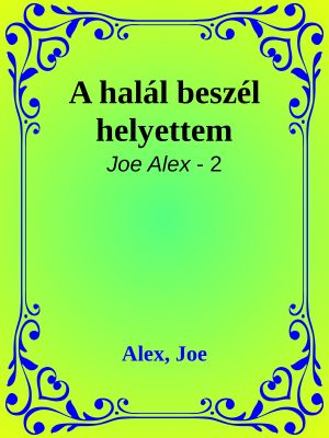 [Joe Alex 02] • A halál beszél helyettem